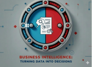 Business Intelligence: Turning Data into Decisions