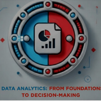 Data Analytics: From Foundation to Decision-Making